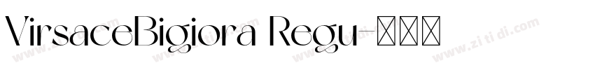 VirsaceBigiora Regu字体转换